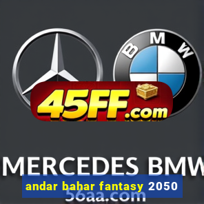 andar bahar fantasy 2050